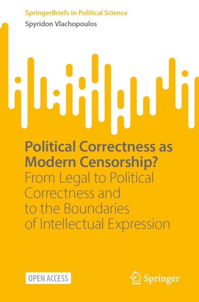 Springer Nature Releases Spyridon Vlachopoulos’s Book ‘Political Correctness as Modern Censorship? From Legal to Political Correctness and to the Boundaries of Intellectual Expression’ in Open Access