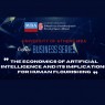 Business Series:  “The Economics of Artificial Intelligence and Its Implications for Human Flourishing”